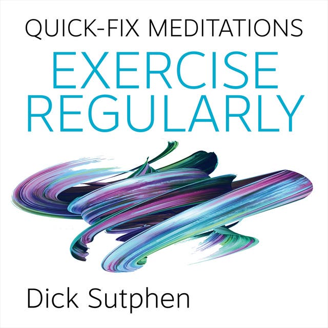 Quick-Fix Meditations Exercise Regularly – omslag til lydbogen af Dick Sutphen