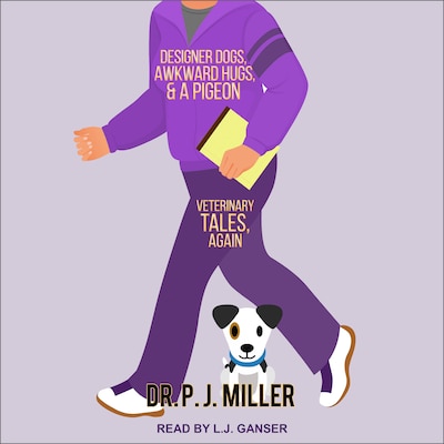Designer Dogs, Awkward Hugs, and a Pigeon – omslag til lydbogen af Dr. PJ Miller