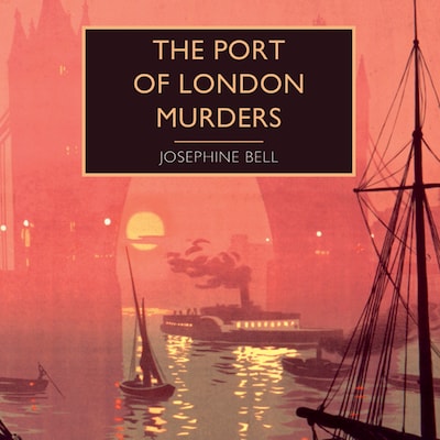 The Port of London Murders – omslag til lydbogen af Josephine Bell