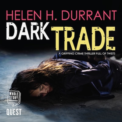 Dark Trade a gripping crime thriller full of twists – omslag til lydbogen af Helen H. Durrant