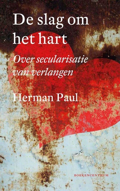 De slag om het hart: over secularisatie van verlangen – omslag van het luisterboek van Herman Paul