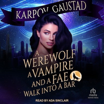 A Werewolf, A Vampire, and A Fae Walk Into A Bar – omslag til lydbogen af Karpov Kinrade, Evan Gaustad