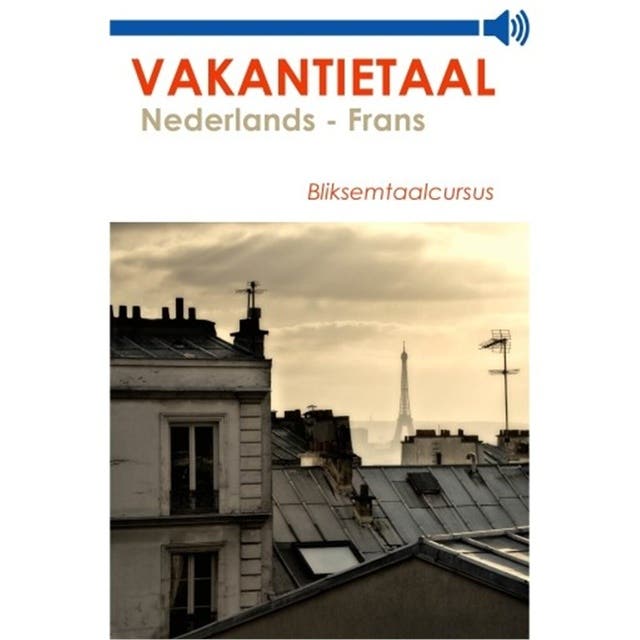 Vakantietaal Nederlands-Frans: Bliksemtaalcursussen