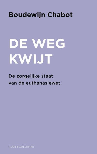 De weg kwijt: de zorgelijke staat van de euthanasiewet – omslag van het luisterboek van Boudewijn Chabot