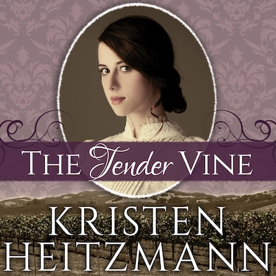 The Tender Vine – omslag til lydbogen af Kristen Heitzmann