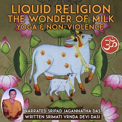 Liquid Religion The Wonder Of Milk – omslag til lydbogen af Srimati Vrnda Devi Dasi