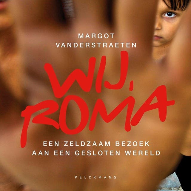 Wij, Roma: Een zeldzaam bezoek aan een gesloten wereld – omslag van het luisterboek van Margot Vanderstraeten