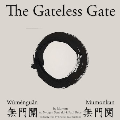The Gateless Gate (Wúménguān 無門關/Mumonkan 無門関) – omslag til lydbogen af Mumon, Nyogen Senzaki, Paul Reps