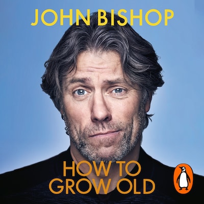 How to Grow Old – omslag til lydbogen af John Bishop