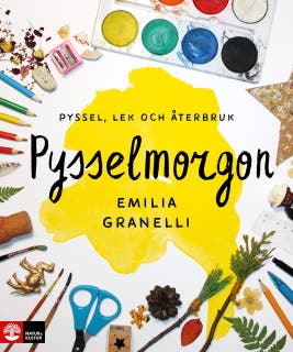 Pysselmorgon : Pyssel, lek och återbruk – omslag till ljudboken av Emilia Granelli