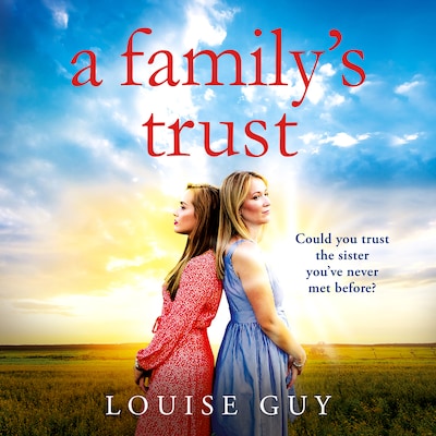 Family's Trust - A breathtakingly emotional book club pick from Louise Guy for 2024 (Unabridged)