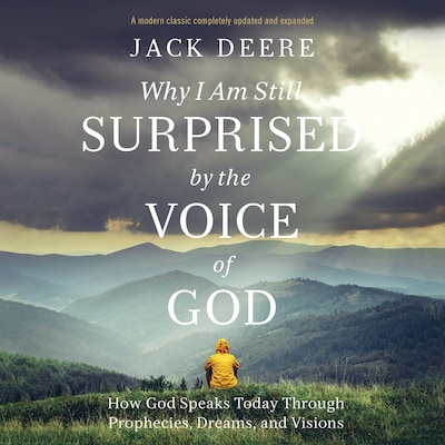 Why I Am Still Surprised by the Voice of God