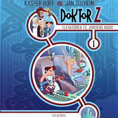 Doktor Z 1 - Elevatoren til jordens indre – omslag til lydbogen af Kasper Hoff, Jan Solheim