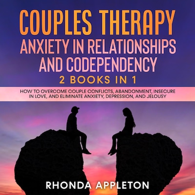 Couples Therapy: Anxiety in Relationship and Codependency