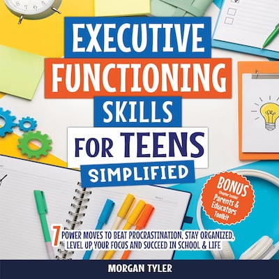 Executive Functioning Skills for Teens Simplified – omslag til lydbogen af Morgan Tyler