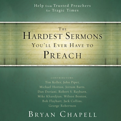 The Hardest Sermons You'll Ever Have to Preach