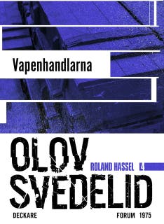 Vapenhandlarna : en Roland Hassel-thriller – omslag till ljudboken av Olov Svedelid