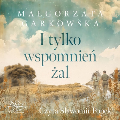 I tylko wspomnień żal – okładka audiobooka, autor Garkowska Małgorzata