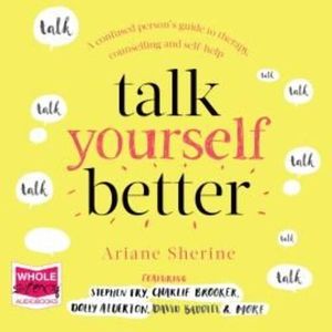 Talk Yourself Better – okładka audiobooka, autor Ariane Sherine