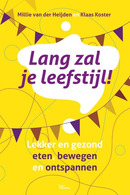 Lang zal je leefstijl!: Lekker en gezond eten, bewegen en ontspannen – omslag van het luisterboek van Klaas Koster,Millie van der Heijden