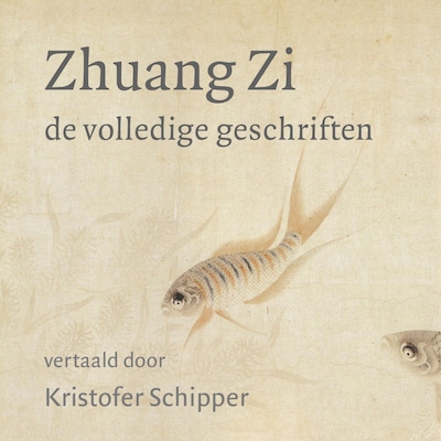 Zhuang Zi - De volledige geschriften – omslag van het luisterboek van Kristofer Schipper