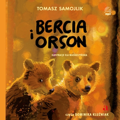 Bercia i Orson – okładka książki, autor Samojlik Tomasz