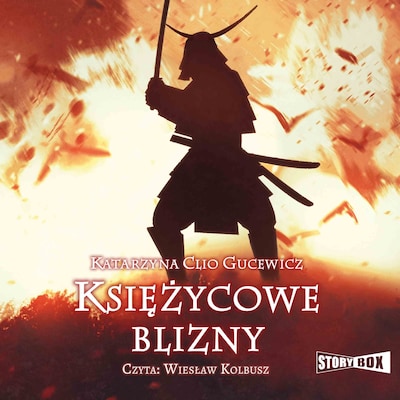 Saga o Date Masamune. Tom 1. Księżycowe blizny – okładka audiobooka, autor Katarzyna Gucewicz
