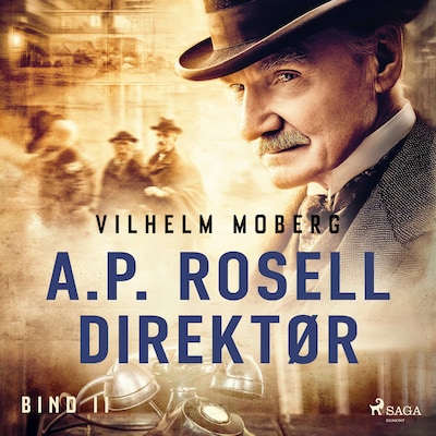 A.P. Rosell, direktør – Bind 2 – omslag til lydbogen af Vilhelm Moberg