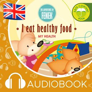 The Adventures of Fenek.  I eat healthy food – okładka audiobooka, autor Magdalena Gruca