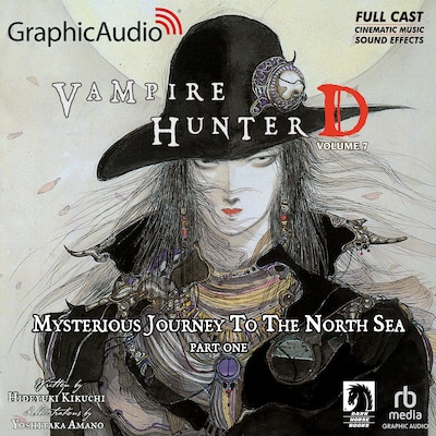 Vampire Hunter D: Volume 7 - Mysterious Journey to the North Sea, Part One [Dramatized Adaptation] – omslag til lydbogen af Hideyuki Kikuchi, Yoshitaka Amano