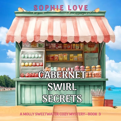 Cabernet Swirl Secrets (A Molly Sweetwater Cozy Mystery—Book Three) – omslag til lydbogen af Sophie Love