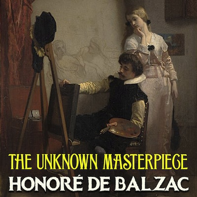 The Unknown Masterpiece – omslag til lydbogen af Honoré De Balzac