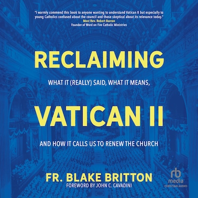 Reclaiming Vatican II – omslag til lydbogen af Fr. Blake Britton