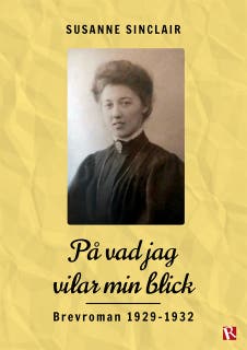 På vad jag vilar min blick : Brevroman 1929-1932 – omslag till ljudboken av Susanne Sinclair