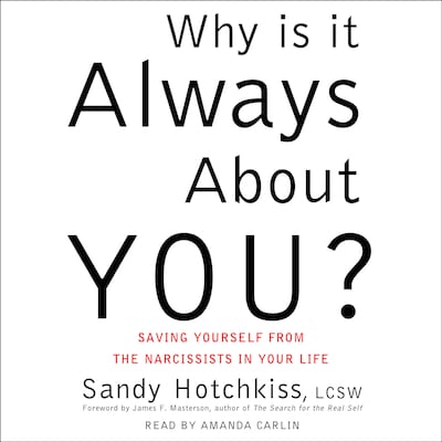 Why Is It Always About You?