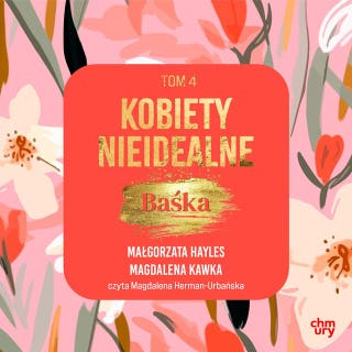 Kobiety nieidealne. Baśka. Tom 4 – okładka audiobooka, autor Małgorzata Hayles, Magdalena Kawka
