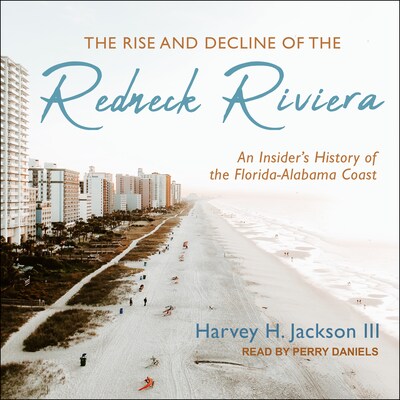 The Rise and Decline of the Redneck Riviera – omslag til lydbogen af Harvey H. Jackson III