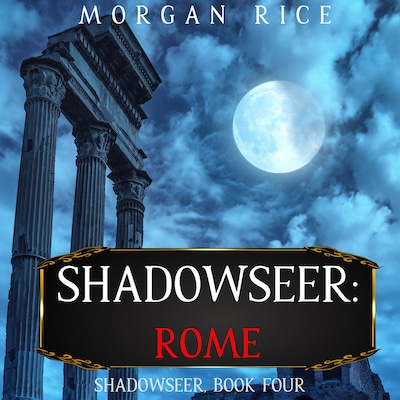 Shadowseer: Rome (Shadowseer, Book Four) – omslag til lydbogen af Morgan Rice