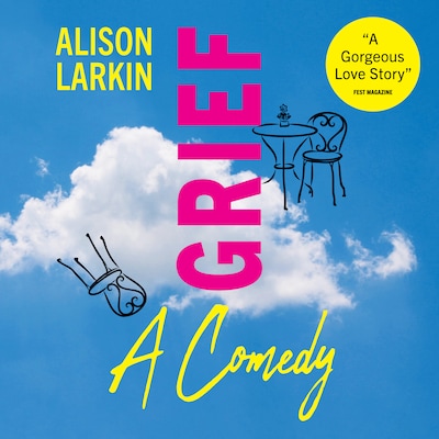Grief... A Comedy – omslag til lydbogen af Alison Larkin