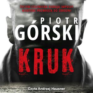 Kruk – okładka audiobooka, autor Piotr Górski