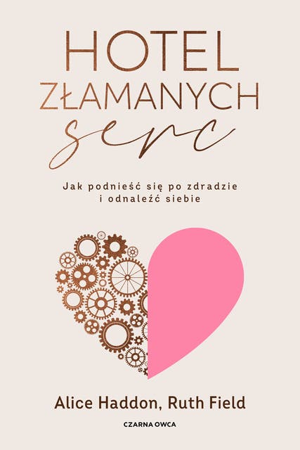 Hotel Złamanych Serc: Jak podnieść się po zdradzie i odnaleźć siebie