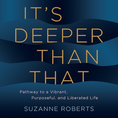 It's Deeper Than That – omslag til lydbogen af Suzanne Roberts