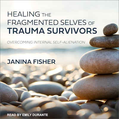 Healing the Fragmented Selves of Trauma Survivors – omslag til lydbogen af Janina Fisher