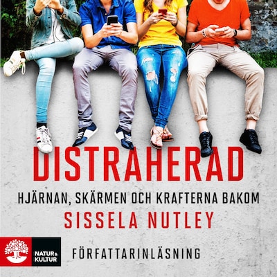 Distraherad : hjärnan, skärmen och krafterna bakom – omslag till ljudboken av Sissela Nutley