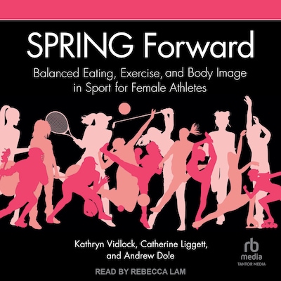 SPRING Forward – omslag til lydbogen af Kathryn Vidlock, Catherine Liggett, Andrew Dole