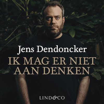 Ik mag er niet aan denken – omslag van het luisterboek van Jens Dendoncker