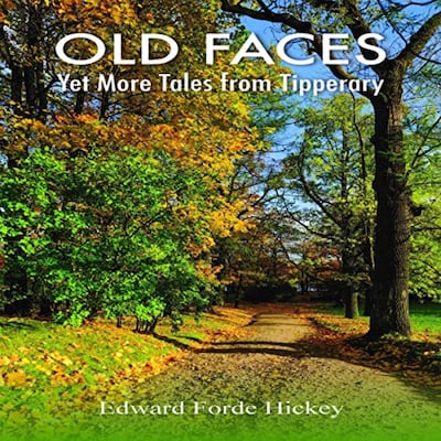 Old Faces:  Yet More Tales from Tipperary
