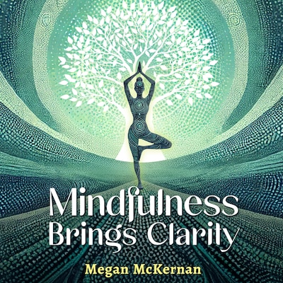 Mindfulness Brings Clarity – omslag til lydbogen af Megan McKernan