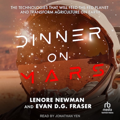 Dinner on Mars – omslag til lydbogen af Lenore Newman, Evan D.G. Fraser