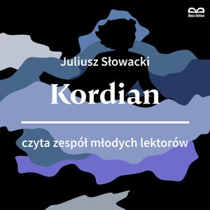 Kordian. Słuchowisko – okładka audiobooka, autor Juliusz Słowacki
